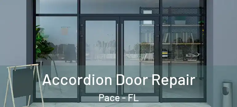 Accordion Door Repair Pace - FL