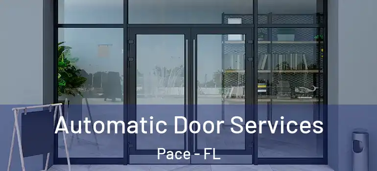  Automatic Door Services Pace - FL