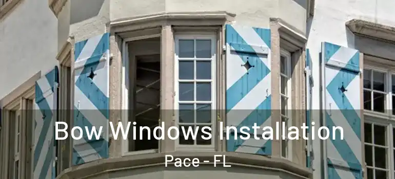  Bow Windows Installation Pace - FL