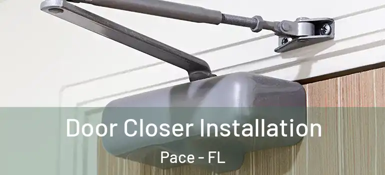  Door Closer Installation Pace - FL