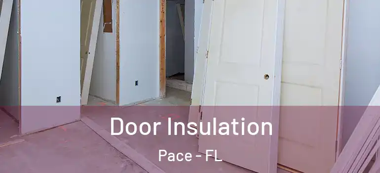  Door Insulation Pace - FL