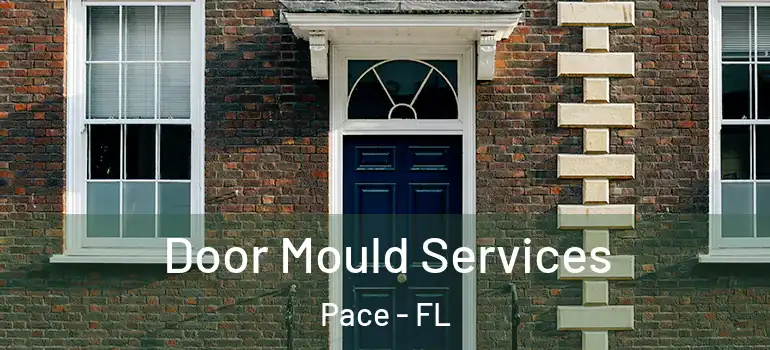  Door Mould Services Pace - FL
