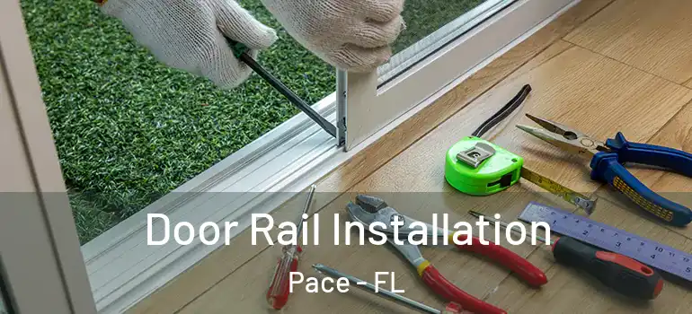  Door Rail Installation Pace - FL