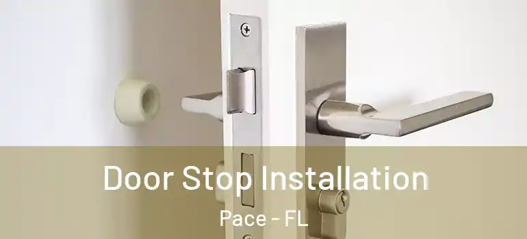  Door Stop Installation Pace - FL