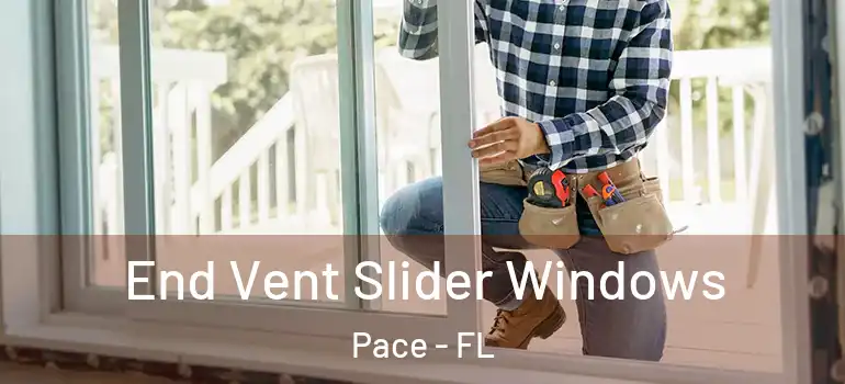  End Vent Slider Windows Pace - FL