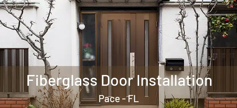  Fiberglass Door Installation Pace - FL