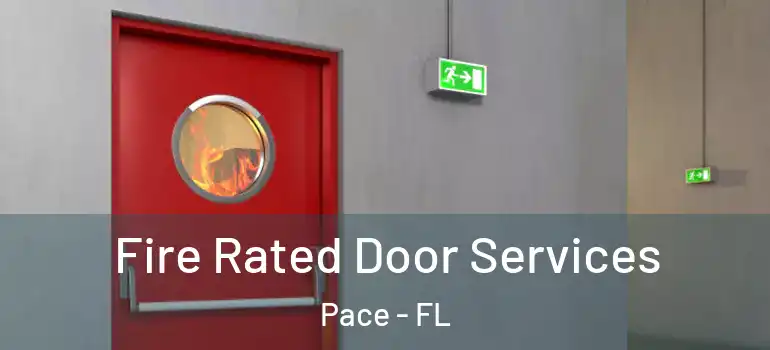  Fire Rated Door Services Pace - FL