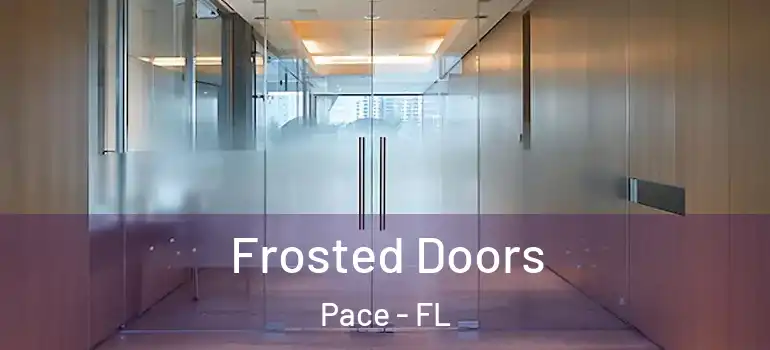  Frosted Doors Pace - FL