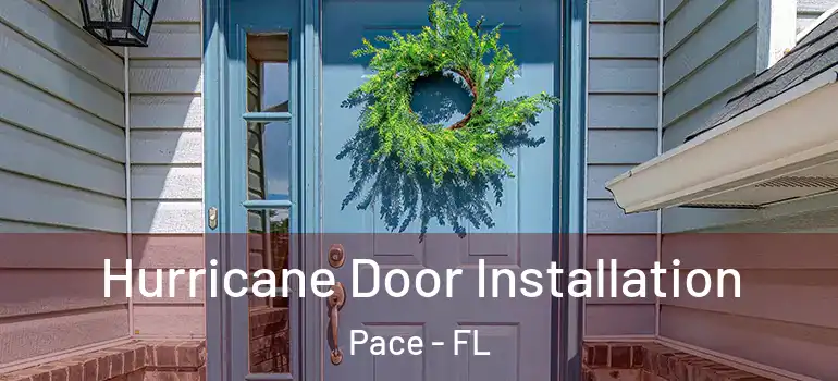  Hurricane Door Installation Pace - FL