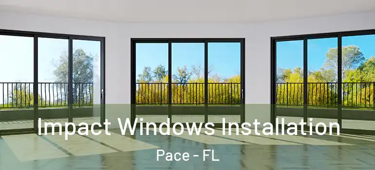  Impact Windows Installation Pace - FL