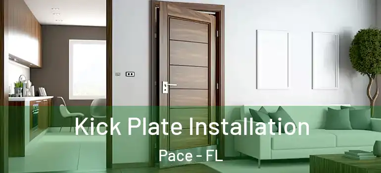  Kick Plate Installation Pace - FL