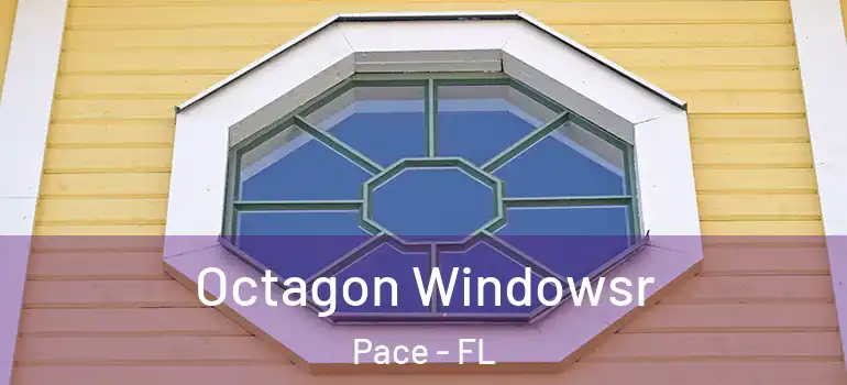  Octagon Windowsr Pace - FL