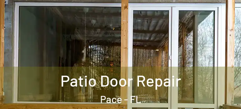  Patio Door Repair Pace - FL