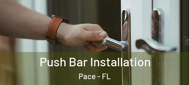  Push Bar Installation Pace - FL