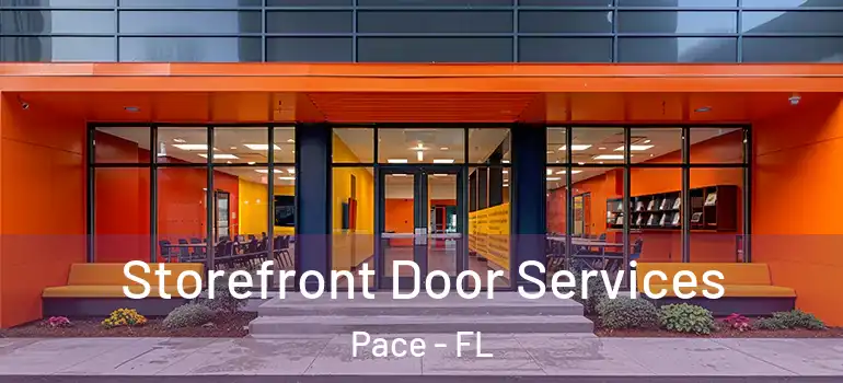  Storefront Door Services Pace - FL