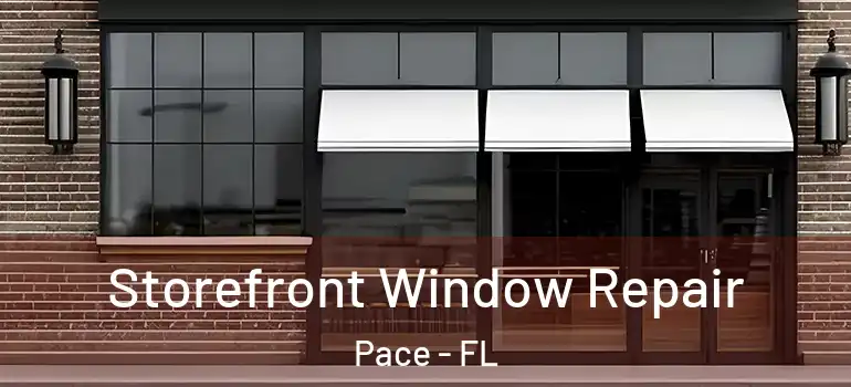  Storefront Window Repair Pace - FL