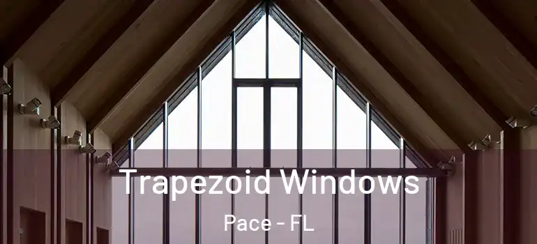  Trapezoid Windows Pace - FL