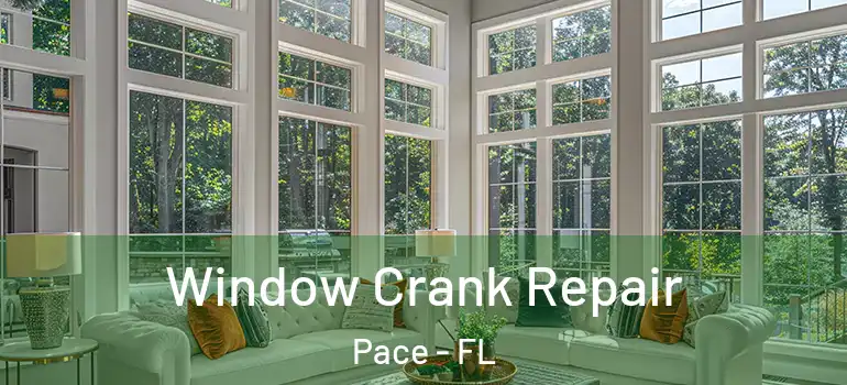  Window Crank Repair Pace - FL