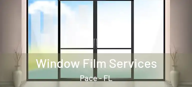  Window Film Services Pace - FL