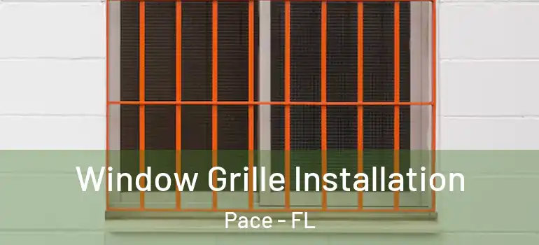  Window Grille Installation Pace - FL