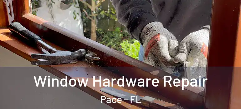  Window Hardware Repair Pace - FL
