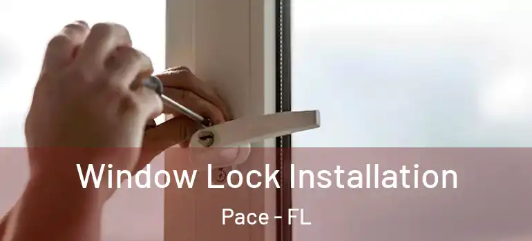  Window Lock Installation Pace - FL